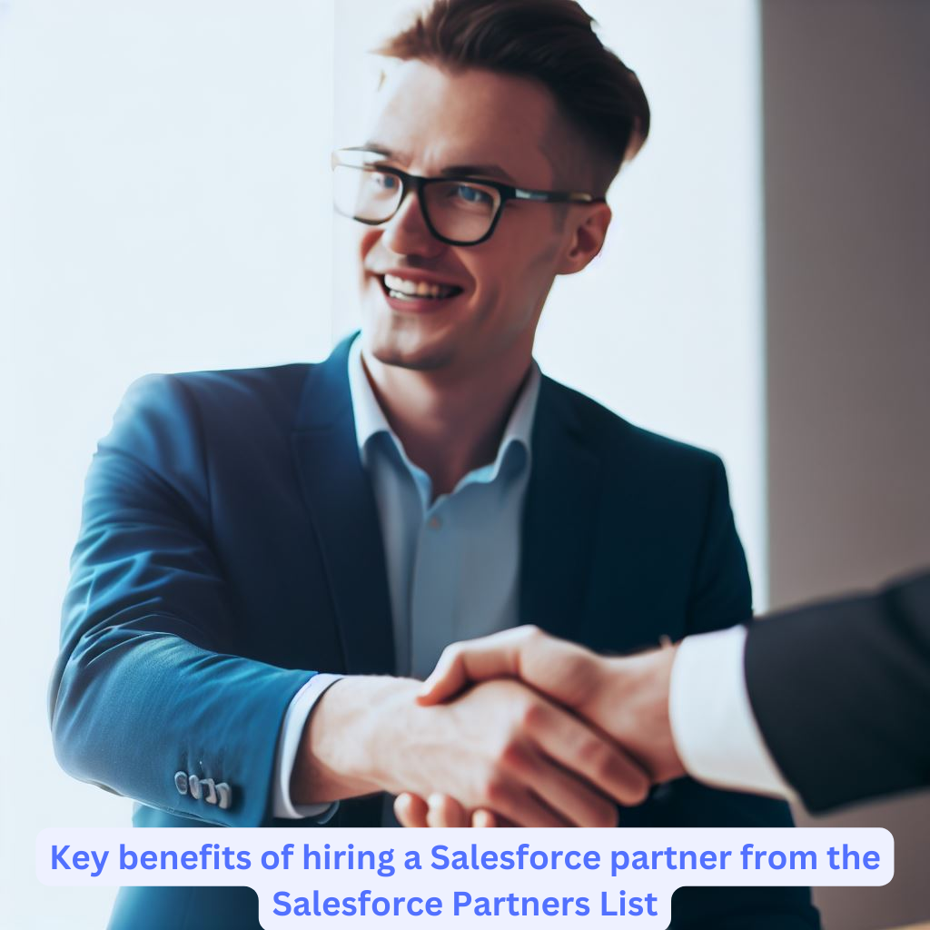 Key Benefits Of Hiring A Salesforce Partner From The List
