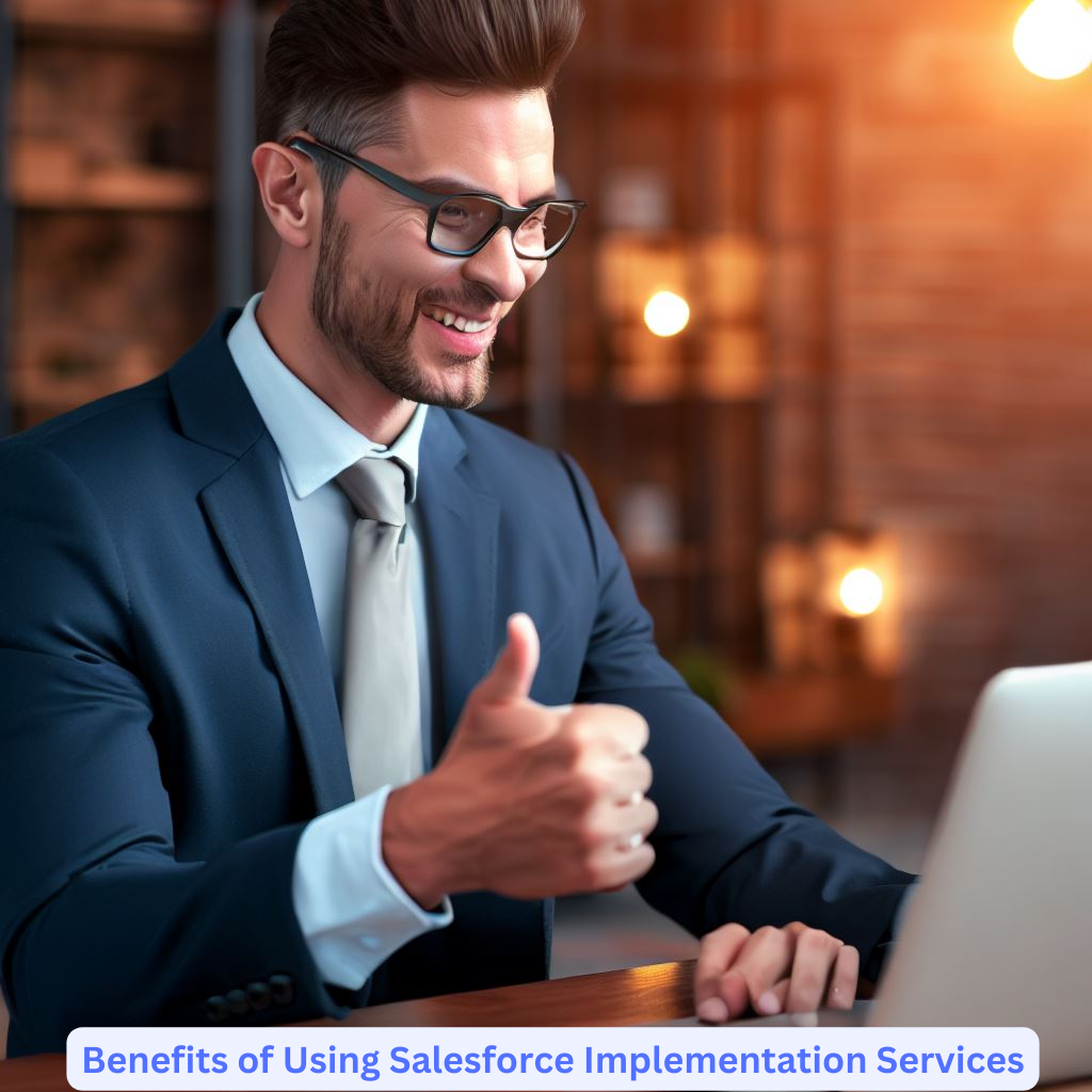 Benefits of Using Salesforce Implementation Services